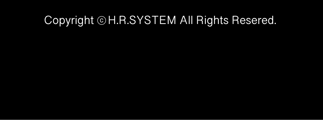 Copyright ©H.R.SYSTEM All Rights Reserved.